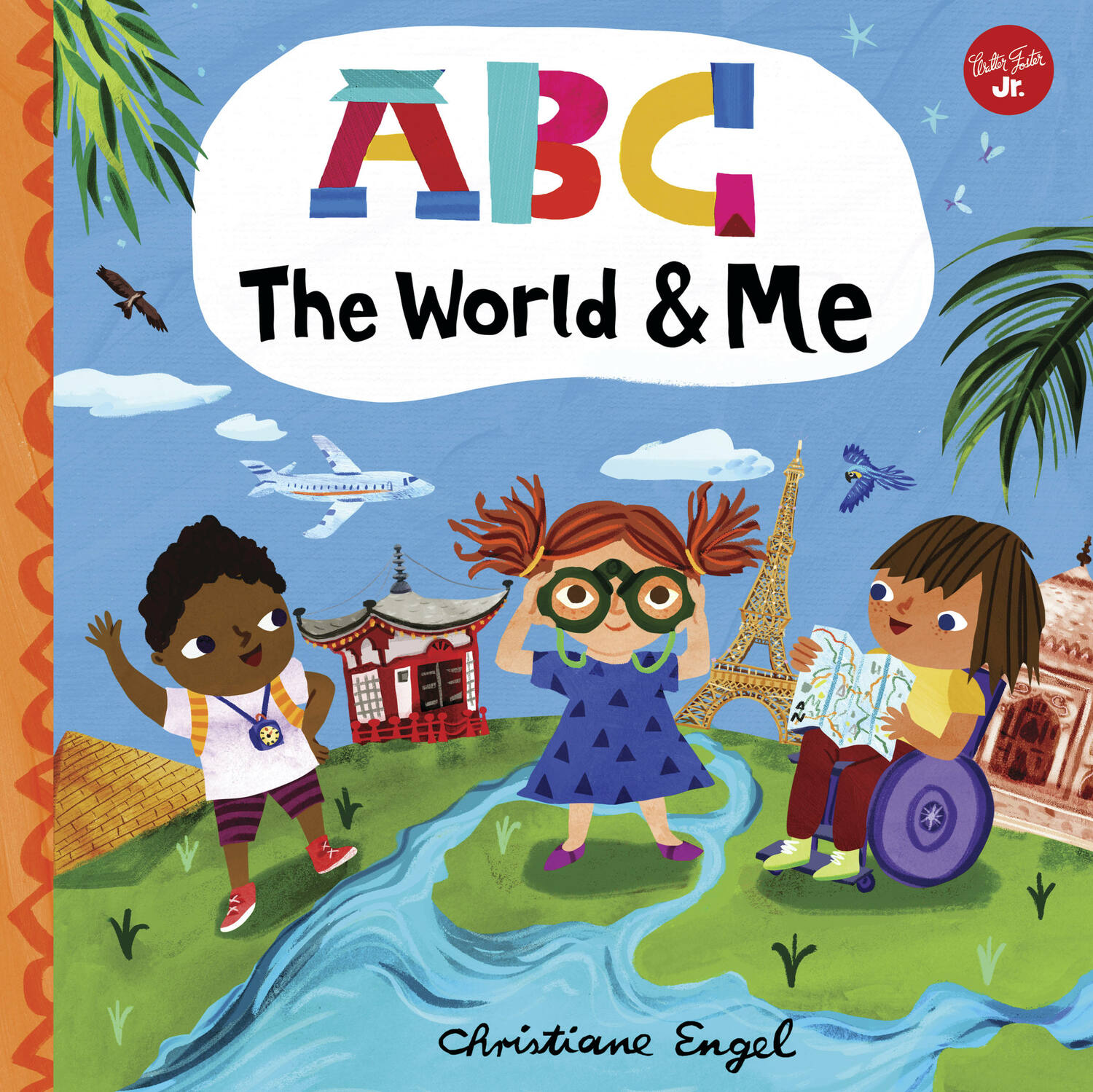 ABC for Me: ABC The World &amp; Me: Let&#39;s take a journey around the world from A to Z!