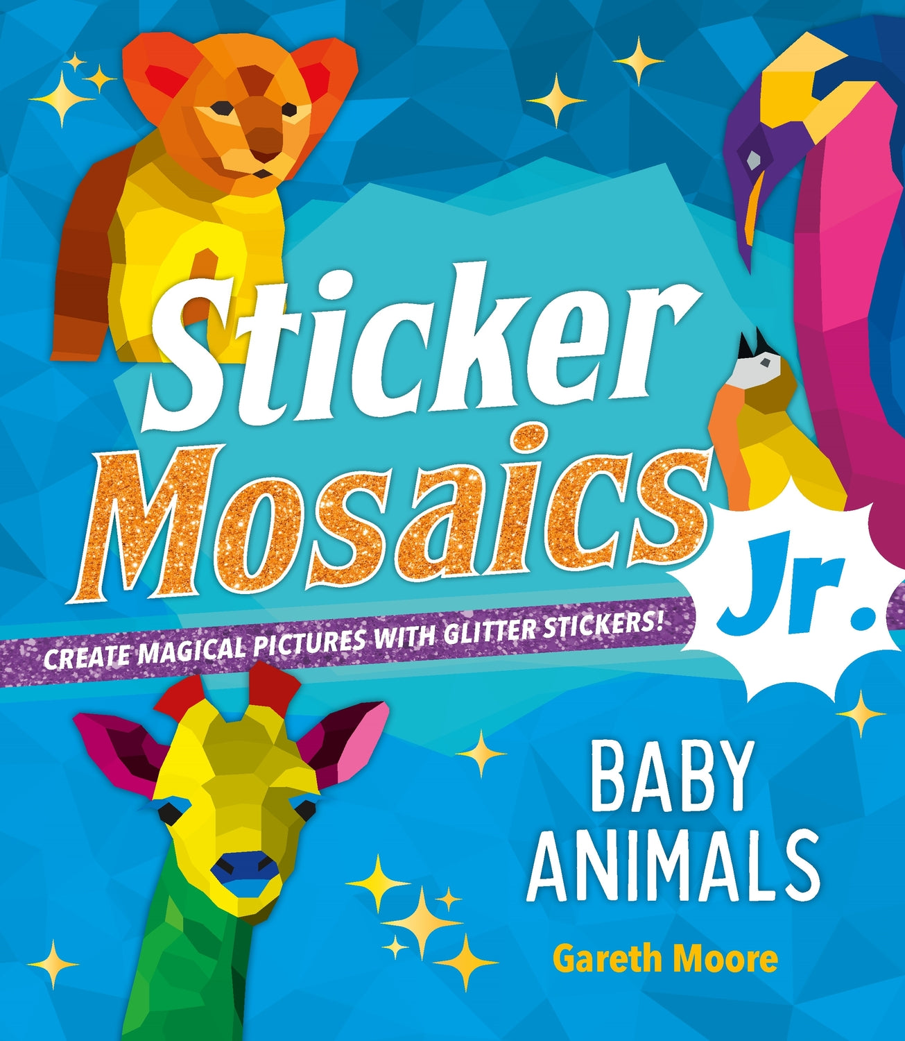 Sticker Mosaics Jr.: Baby Animals: Create Magical Pictures with Glitter Stickers!