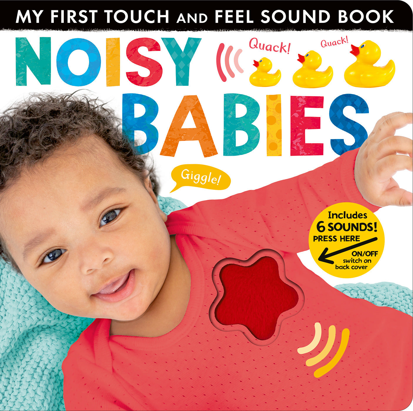 Noisy Babies: My First Touch and Feel Sound Book