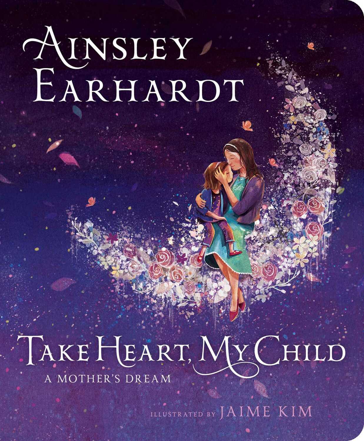 Take Heart, My Child: A Mother&#39;s Dream
