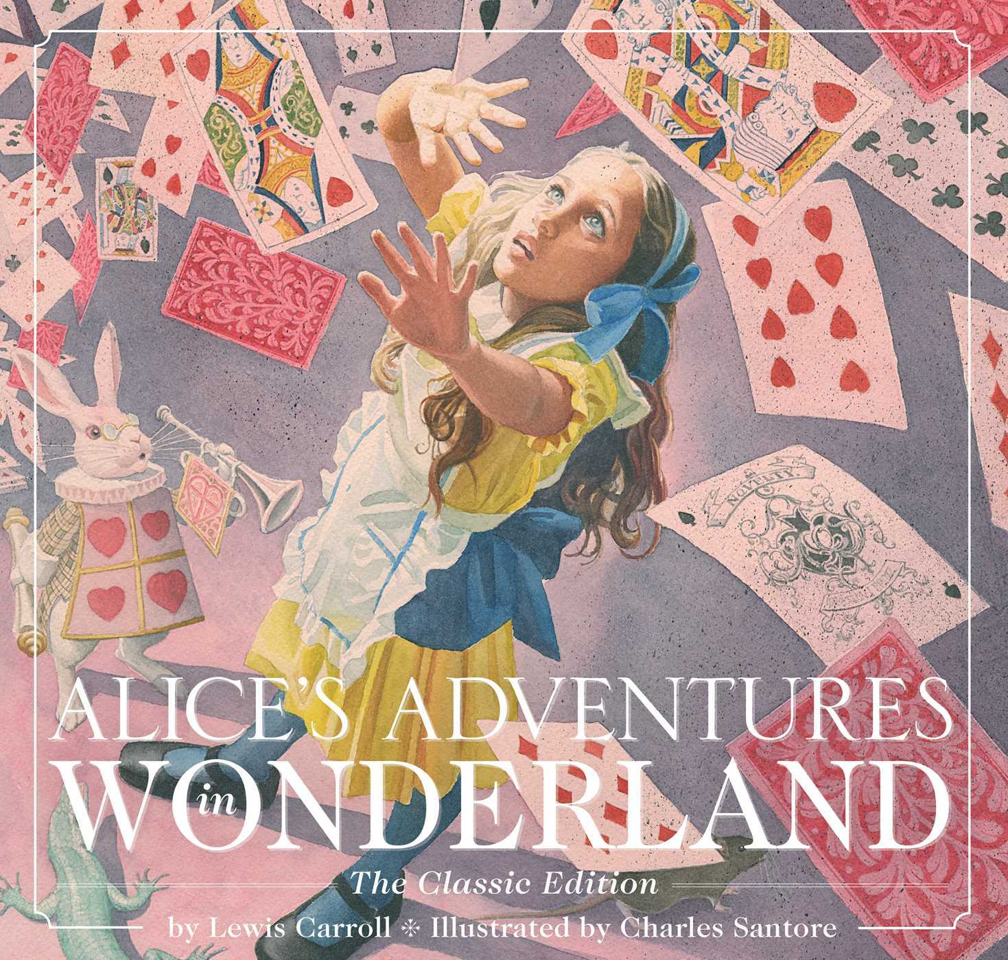 Alice&#39;s Adventures in Wonderland: The Classic Edition