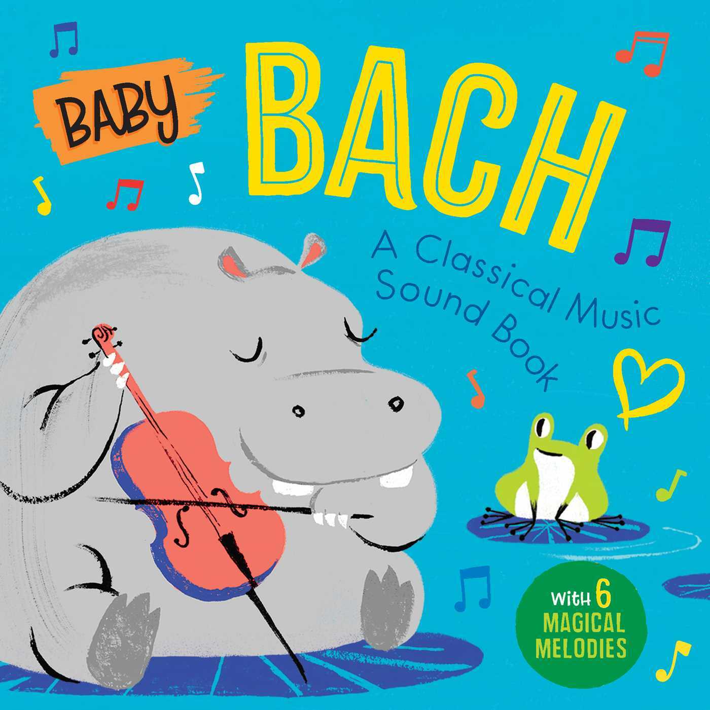 Baby Bach: A Classical Music Sound Book (With 6 Magical Melodies)
