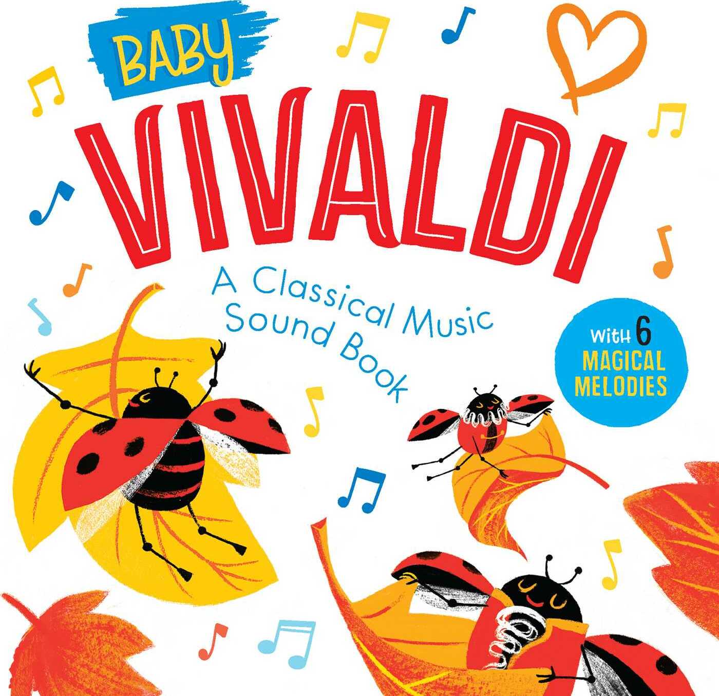 Baby Vivaldi: A Classical Music Sound Book (With 6 Magical Melodies)